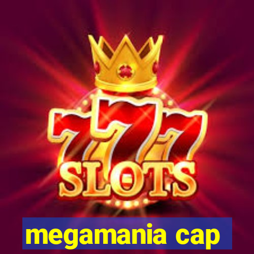 megamania cap